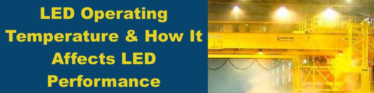 LED Operating Temperature & How It Affects LED Performance