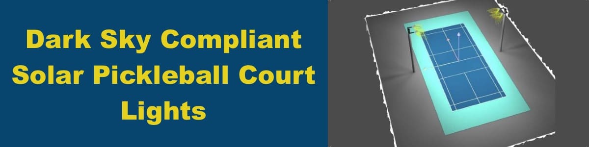 Dark Sky Compliant Solar Pickleball Court Lights