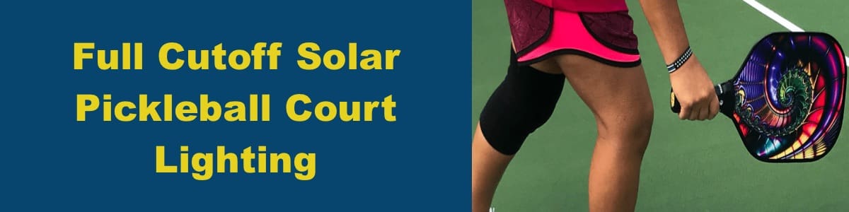 Full Cutoff Solar Pickleball Court Lighting Design
